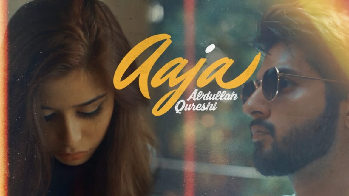 Abdullah Qureshi Releases Yet Another Catchy Romantic Single "Aaja"