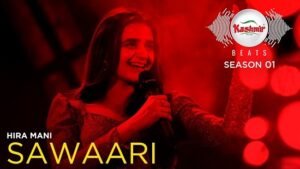 SAWAARI by Hira Mani in Kashmir Beats Season 1