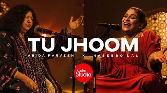 Coke Studio Season 14 opens with TU JHOOM featuring Abida Parveen and Naseebo Lal