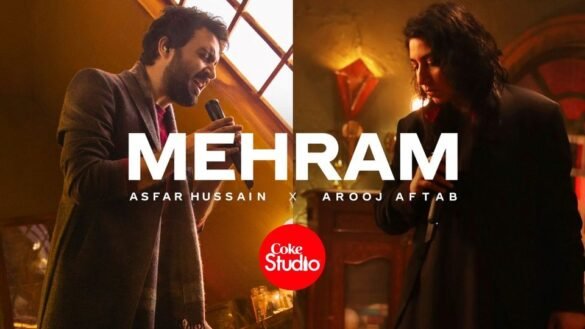 Mehram by Asfar Hussain & Arooj Aftab in Coke Studio 14
