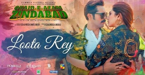 Loota Rey The first song from Fahad Mustafa & Mahira Khan starrer Quaid-E-Azam Zindabad released